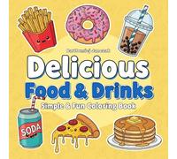 Delicious Food & Drinks: Bold and easy food-themed coloring pages for kids, teens, and adults - fun snacks, desserts, and drinks to color for relaxation and creative joy. (DreamDoodles)