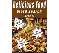 Delicious Food Word Search Book 13: A collection of 51 challenging word search puzzles with 1530 words in a 6x9" portable size.