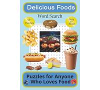 Delicious Foods Word Search Book: Word Search Puzzles with Easy to Read Words about Foods, Drinks, Desserts and More | 6x9 Inches | 112 Pages | 672 ... Mouthwatering Foods, Brain Challenging Fun