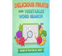 Delicious Fruits And Vegetables Word Search Puzzle: Large Print Puzzles With Relaxing And Interesting Words For Teens, Adults And Seniors