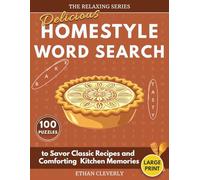 Delicious Homestyle Word Search: 100 Large Print Puzzles for Adults to Savor Classic Recipes and Comforting Kitchen Memories (The Relaxing Series)