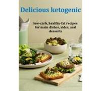 Delicious Ketogenic Low-carb Healthy-fat Recipes For Main Dishes Sides