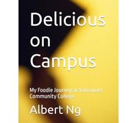 Delicious on Campus: My Foodie Journey at Vancouver Community College