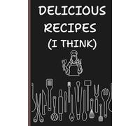 DELICIOUS RECIPES (I THINK): Recipe Journal | A place to write down recipe wins, fails, or what the heck