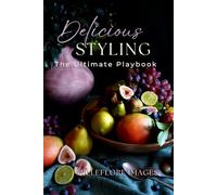 Delicious Styling: Mastering the Art of Effortless Styling