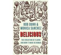 Delicioso – La evolución del sabor y cómo nos hizo humanos
