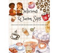 Delicious Warm Sips: A Bold & Easy Outlined Warm Cups of Joy Coloring Pages.