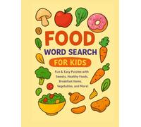 Delicious Word Search for Kids: Fun Food Puzzles to Learn & Play: Tasty Brain Games with Sweets, Fruits, Breakfast & More | Ages 6-10