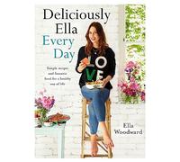 Deliciously Ella Every Day: Simple recipes and fantastic food for a healthy way of life