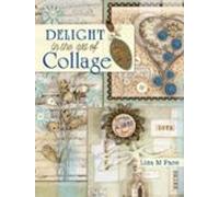 Delight In The Art Of Collage (ebook)