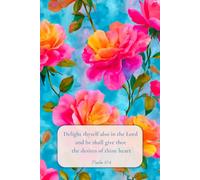 Delight Thyself in the Lord, Psalm 37:4 Floral Lined Journal for Christian Women