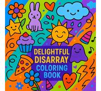 Delightful Disarray Coloring Book: Lose Yourself in Lines, Find Yourself in Color