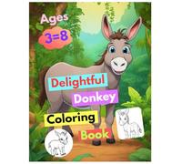 Delightful donkey coloring book fun farm animals for kids: Cute and cheerful farm friends to color and enjoy