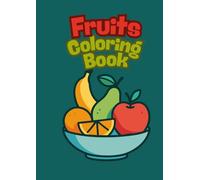 Delightful Fruits Colouring Book for Children: Creative and Relaxing Pages to Colour