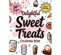 Delightful Sweet Treats Coloring Book: Cute Dessert Café with Cupcakes, Donuts, Ice Cream Cones, and Candy Jars for Adults, Teens, and Kids - 50+ Bold ... Designs, 8.5x11 Big Print for Relaxation
