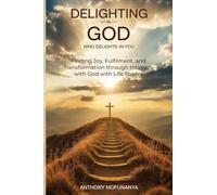 Delighting in God Who Delights in You