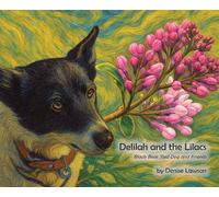 Delilah and the Lilacs: Black Bear Sled Dog and Friends: 1