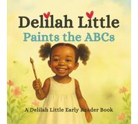 Delilah Little Paints the ABCs: A Delilah Little Early Reader Book (The Delilah Little Early Reader Books)