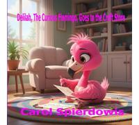 Delilah, The Curious Flamingo Goes to the Craft Store