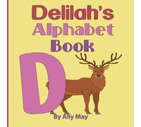 Delilah's Alphabet Book: A Children's Personalized Animal ABCs and 123s