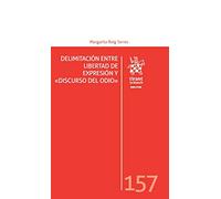Delimitación Entre Libertad de Expresión y discurso Del Odio (Los Delitos)