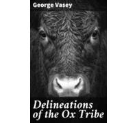 Delineations Of The Ox Tribe (ebook)