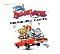 Delinquent Habits - Tres Delinquentes / What It Be Like
