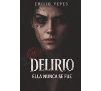 Delirio: Ella nunca se fue