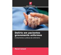 Delírio em pacientes gravemente enfermos: Conhecimentos e práticas dos enfermeiros