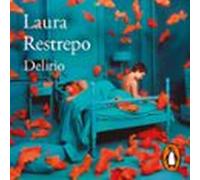 Delirio (premio Alfaguara De Novela 2004) (audiolibro)