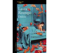 Delirio (vii Premio Alfaguara De Novela 2004)