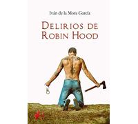 Delirios de Robin Hood (SIN COLECCION)