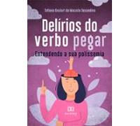Delírios Do Verbo Pegar (ebook)