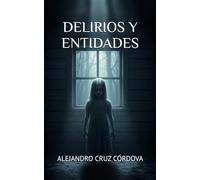 DELIRIOS Y ENTIDADES