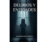 DELIRIOS Y ENTIDADES