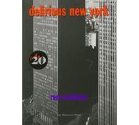 Delirious New York A Retroactive Manifesto for Manhattan (ARCHITECTURE)