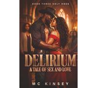 Delirium A Tale of Sex and Love Book Three: Holy Hoes
