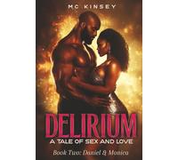 Delirium A Tale of Sex and Love: Book Two: Daniel and Monica