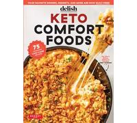 Delish Keto Comfort Foods: 75 Amazing Low-Carb Recipes