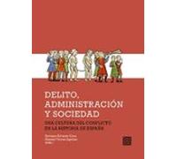 Delito Administración Y Sociedad. Una Cultura Del Conflicto En L A His