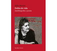 Delito de vida: Autobiografía y poesía (UMBRALES)