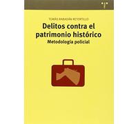 Delitos Contra El Patrimonio Histórico. Metodología Policial