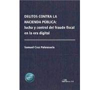 Delitos contra la Hacienda pública: lucha y control del fraude fiscal en la era digital