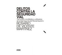 Delitos contra la seguridad vial: Tras la labor nomofiláctica y unificadora de la Sala Segunda del Tribunal Supremo