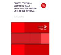 Delitos contra la seguridad vial y estrategias de prueba: un enfoque integral (Monografías)