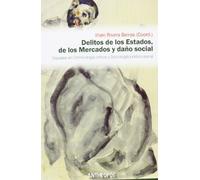 Delitos De Los Estados De Los Mercados Y Daño Social: Debates en Criminología crítica y Sociología jurídico-penal (Autores, Textos y Temas. Ciencias Sociales)
