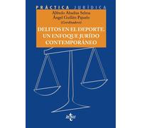 DELITOS EN EL DEPORTE. UN ENFOQUE JURIDICO CONTEMPORANEO | Alfredo Abadias Selma, Guillen Pajuelo