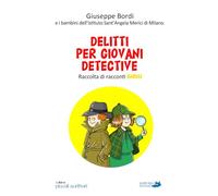 Delitti per giovani detective: Raccolta di racconti gialli