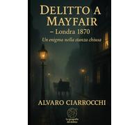 Delitto a Mayfair: Un enigma nella stanza chiusa (La geografia del delitto)