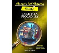 Delitto a Piccadilly: Un giallo classico inglese inedito della Golden Age - Il primo caso in Italia dell’ispettore capo Wake (Maestri del Mistero)